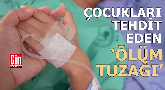 Çocukları tehdit eden ‘ölüm tuzağı!’