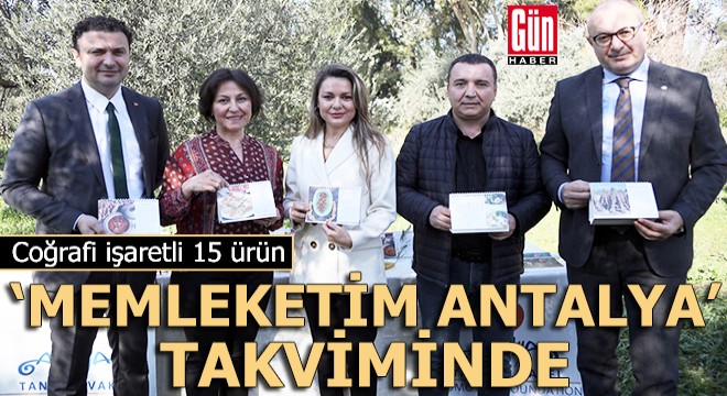 Coğrafi işaretli 15 ürün, Memleketim Antalya takviminde