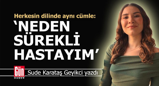 Çok sık hasta olmak