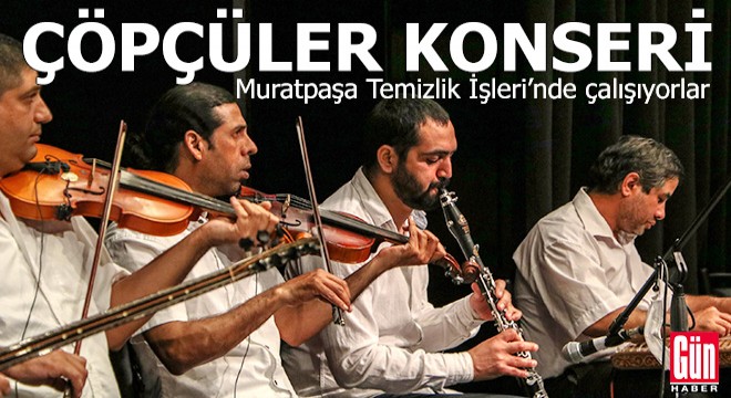 Çöpçüler orkestrasından bayram konseri