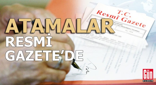 Cumhurbaşkanlığı Atama Kararları Resmi Gazete'de