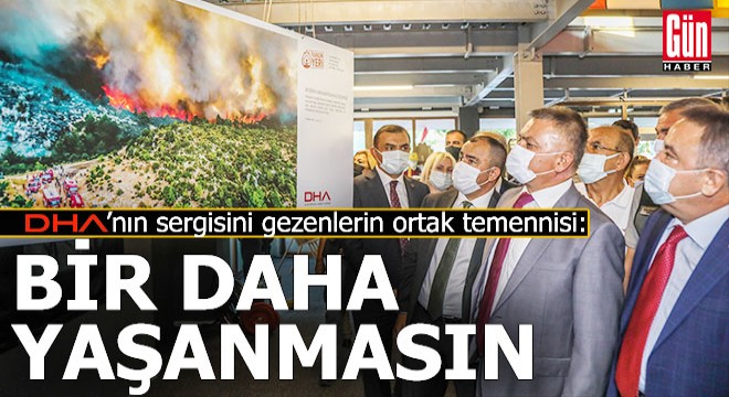 DHA'nın sergisini gezenlerin ortak temennisi; Bir daha yaşanmasın