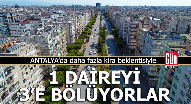 Daha fazla kira beklentisiyle 1 daireyi 3 e bölüyorlar