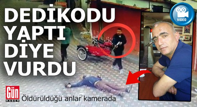 Dedikodu yaptı diye sokak ortasında vurup öldürdü... İŞTE O ONLAR...