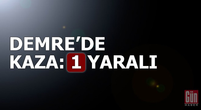 Demre'de kaza: 1 yaralı