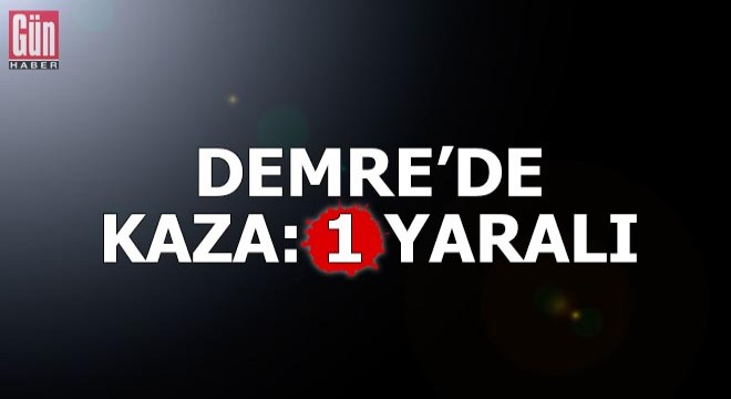 Demre'de kaza: 1 yaralı
