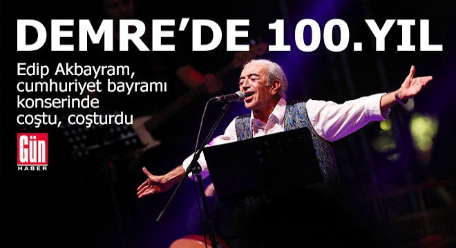 Demre, Edip Akbayram ile coştu