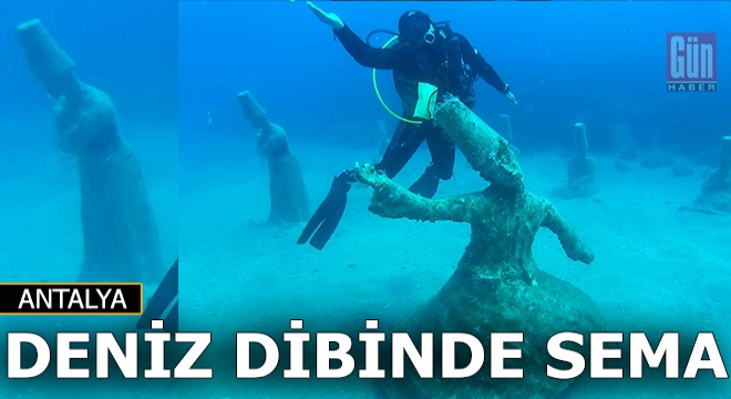 Denizin dibinde sema gösterisi...