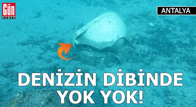 Denizin dibinde yok yok!