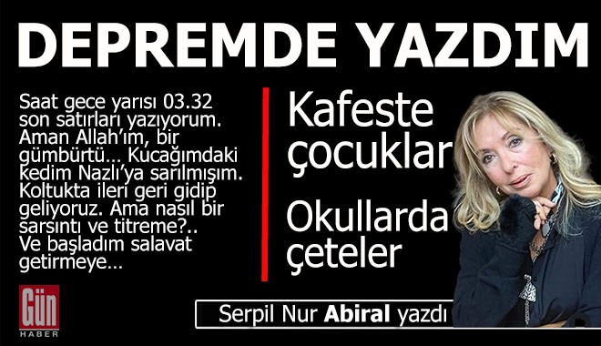 Depremde yazdım