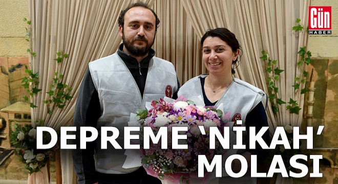 Depreme 'Nikah' molası