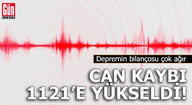 Depremin bilançosu çok ağır: 1121 ölü