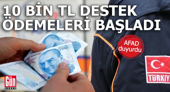 Depremzedelere 10 bin TL'lik destek ödemeleri başladı