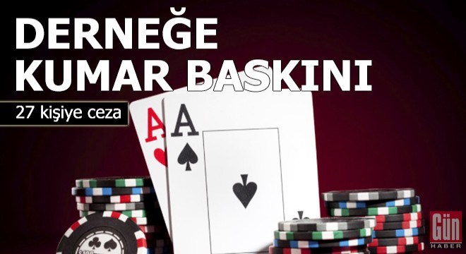 Derneğe kumar baskını: 27 kişiye 93 bin 663 lira ceza