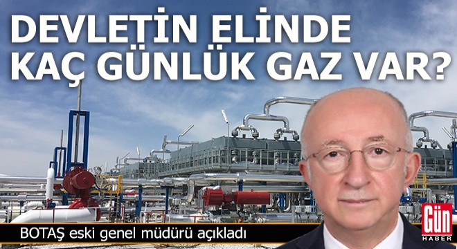 Devletin elinde kaç günlük gaz var?