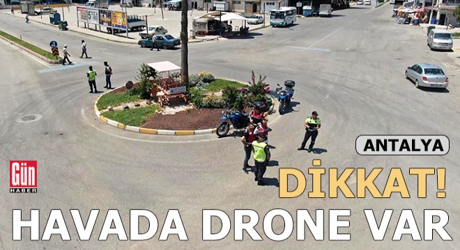 Dikkat! Havada drone var