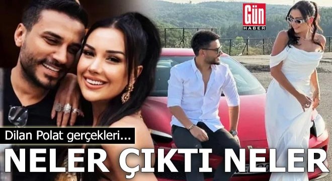 Dilan Polat gerçekleri... Neler çıktı neler