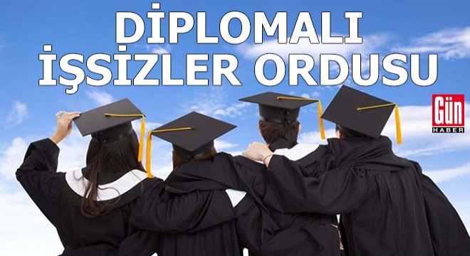 Diplomalı doktoralı işsizler ordusu