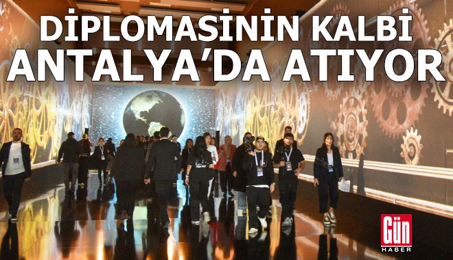 Diplomasinin kalbi Antalya'da atıyor