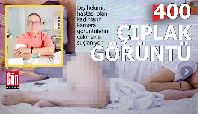 Diş hekimi, hastalarının 400 çıplak görüntüsünü paylaşmış