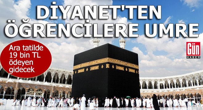 Diyanet’ten 19 bin TL’ye öğrencilere umre