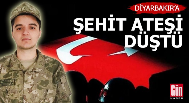 Diyarbakır’a şehit ateşi düştü