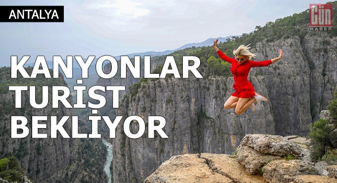 Doğa harikası kanyonlar turist bekliyor
