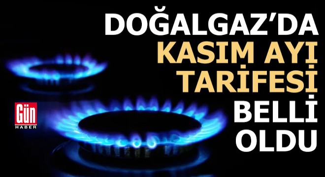 Doğalgazda kasım ayı tarifesi belli oldu