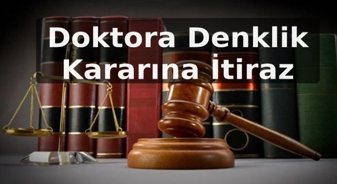 Doktora Denklik Kararına İtiraz