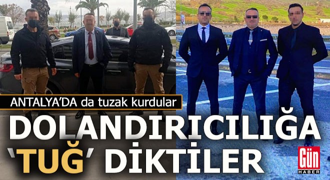 Dolandırıcılığa 'Tuğ' diktiler...