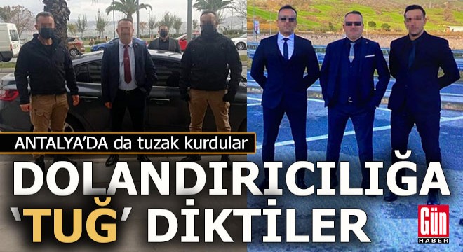 Dolandırıcılığa  Tuğ  diktiler...