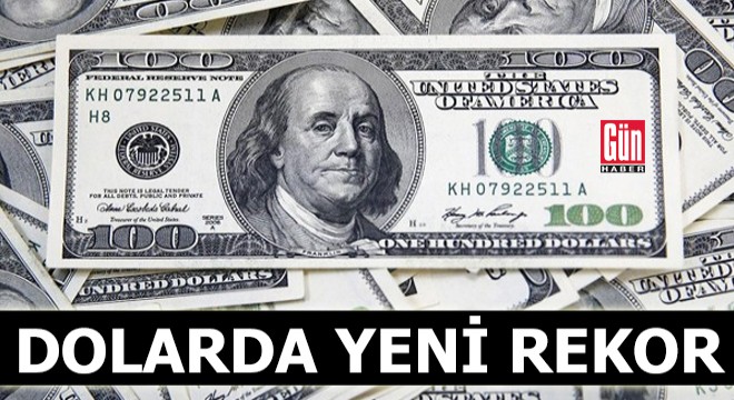 Dolarda yeni rekor!