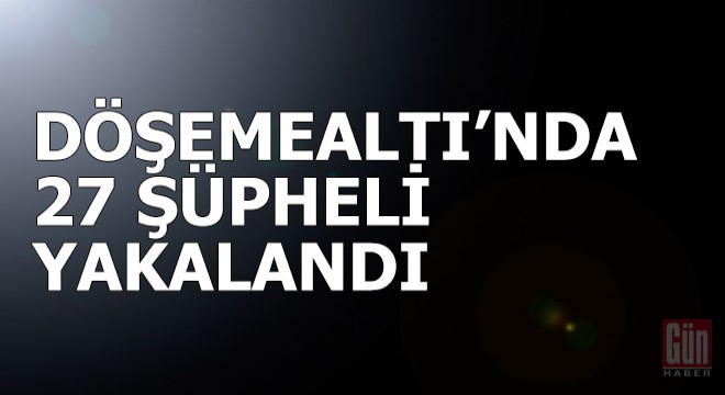 Döşemealtı'nda 2 ayda 27 hırsızlık şüphelisi yakalandı