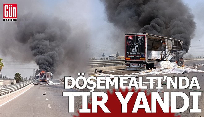 Döşemealtı'nda seyir halindeki TIR yandı