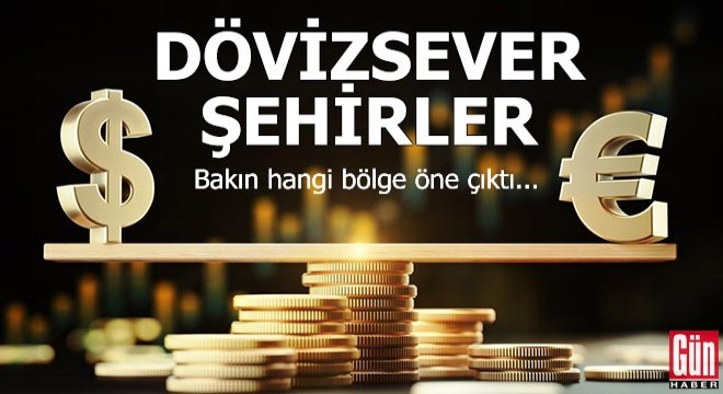 Dövize en düşkün şehirler