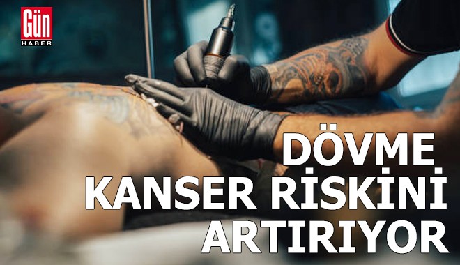 Dövme kanser riskini artırıyor