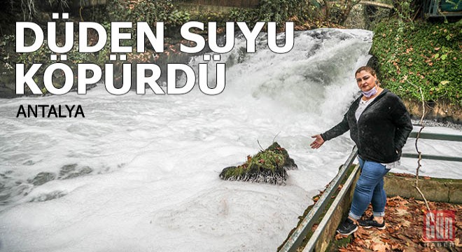 Düden suyu köpürdü, pis koku tepkiye neden oldu