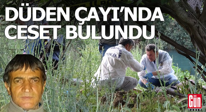 Düden Çayı nda ceset