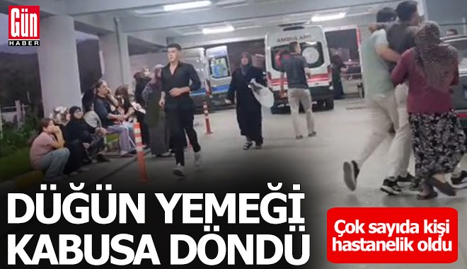 Düğün yemeği kabusa döndü
