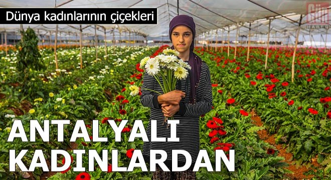 Dünya kadınlarının çiçekleri, Antalyalı kadınlardan