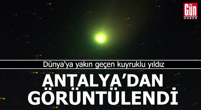 Dünya'ya yakın geçen kuyruklu yıldız, Antalya'dan görüntülendi