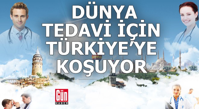 Dünya tedavi için Türkiye’ye koşuyor