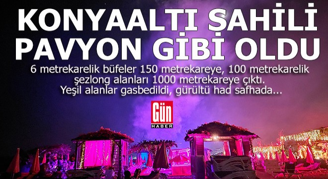 Dünyaca ünlü Konyaaltı Sahili  gazino ya dönüştü