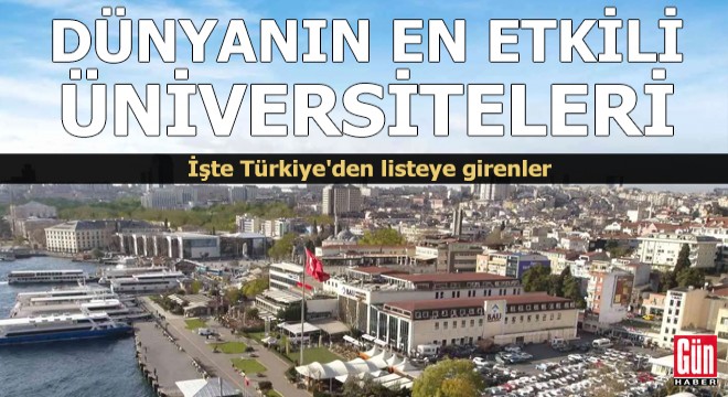 Dünyanın etkili üniversiteleri açıklandı