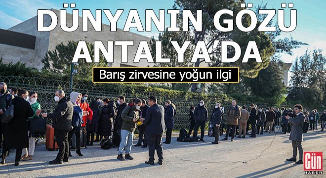 Dünyanın gözü Antalya'da