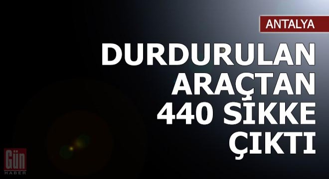 Durdurulan araçtan 440 sikke çıktı