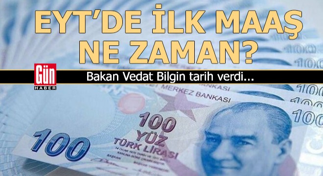 EYT'de ilk maaşlar ne zaman?