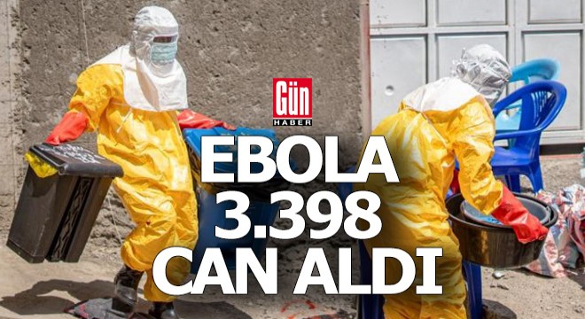 Ebola 3.398 can aldı, vaka sayısı artıyor