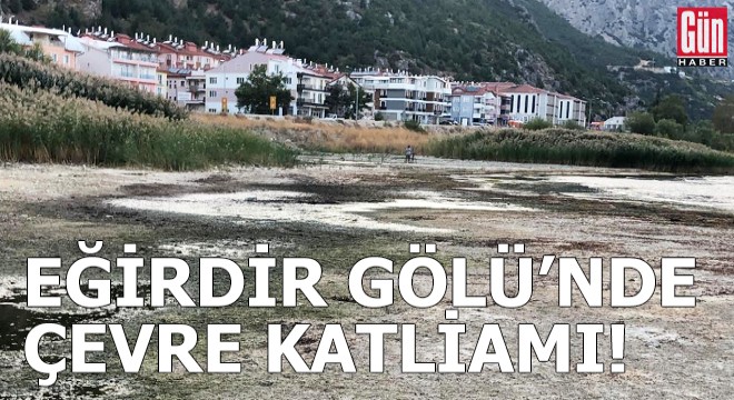 Eğirdir Gölü nde kuruyan alanlarda yapılaşma skandalı