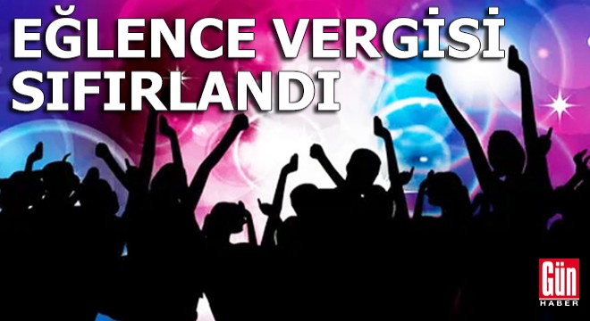 Eğlence vergisi oranı sıfırlandı